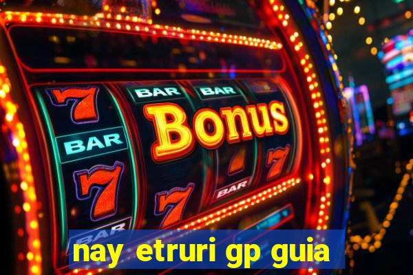 nay etruri gp guia